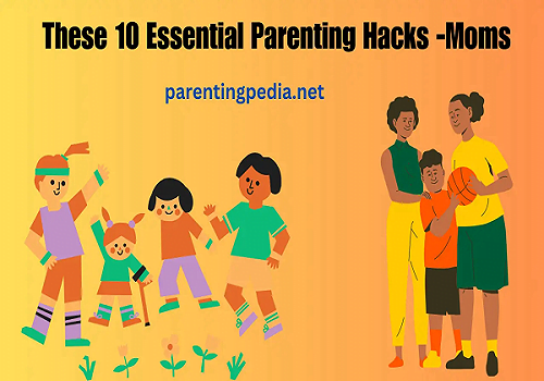 Essential Parenting Hacks