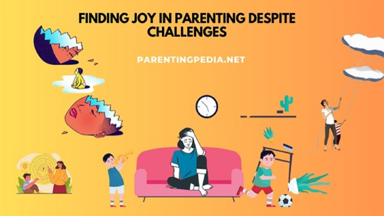 Finding Joy In Parenting Despite Challenges